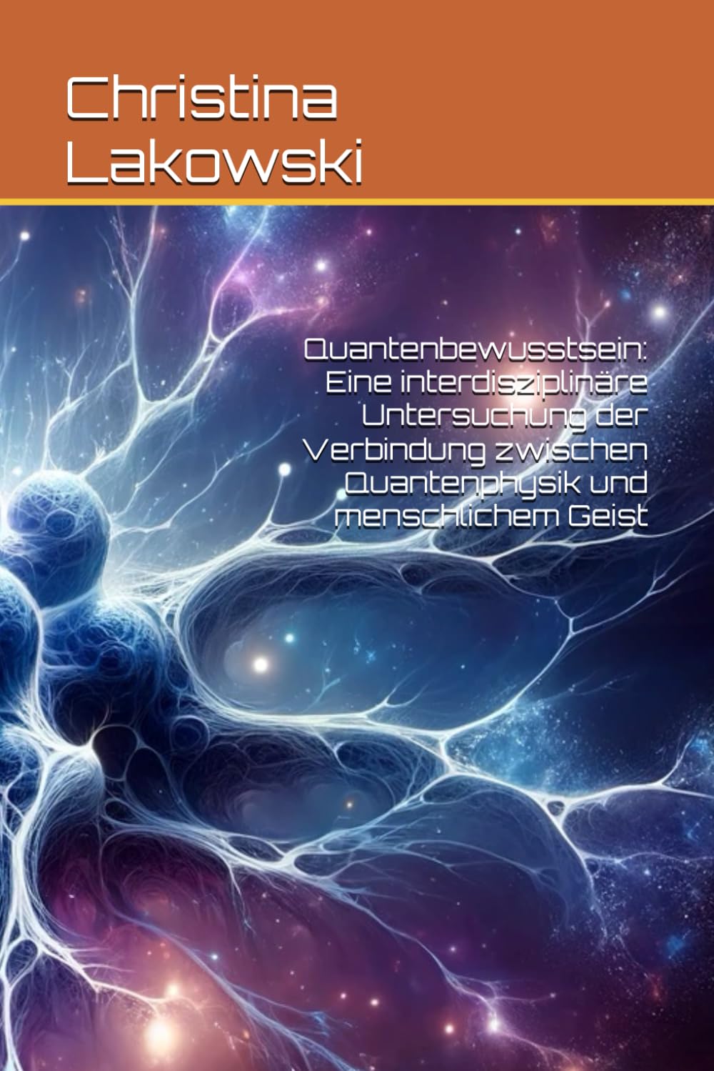 Quantenbewusstsein: Eine interdisziplinäre Untersuchung der Verbindung zwischen Quantenphysik und menschlichem Geist (philosophie) Medicine