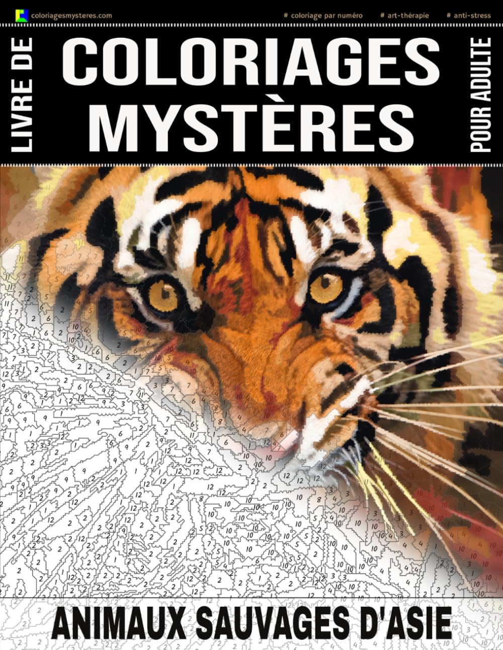 ANIMAUX SAUVAGES D'ASIE - Livre de Coloriages Mystères pour adulte - Coloriage par Numéro - Art-Thérapie - Anti-Stress: 20 animaux asiatiques à ... dessin apparaîtra ! Coloriages géométriques book