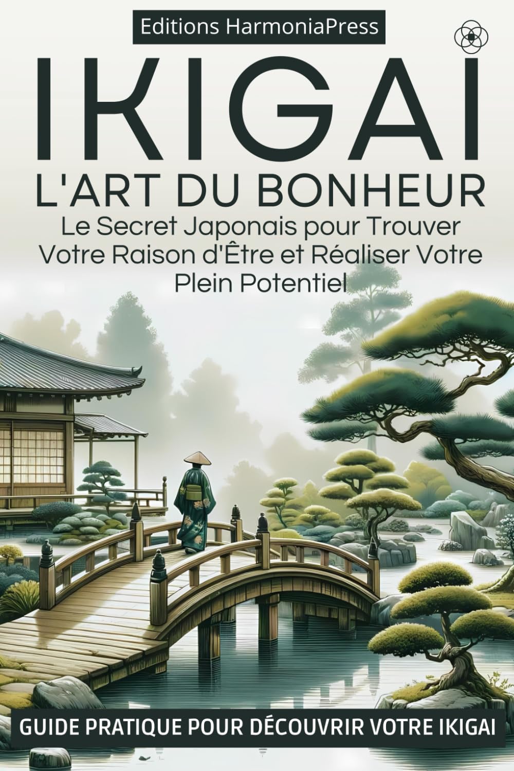 Ikigai l'art du Bonheur: Les secrets de la philosophie japonaise pour trouver le chemin vers une vie pleine de sens et de satisfaction | Un guide pratique de développement personnel pour vivre heureux Health, Nutrition & Fitness