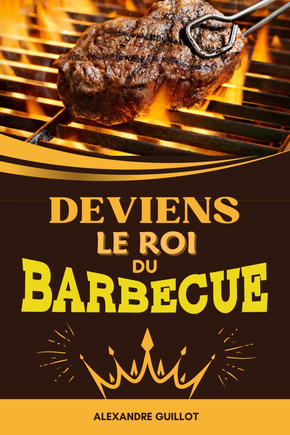 DEVIENS LE ROI DU BARBECUE.: Toutes les techniques et astuces pour devenir un expert en barbecue. book