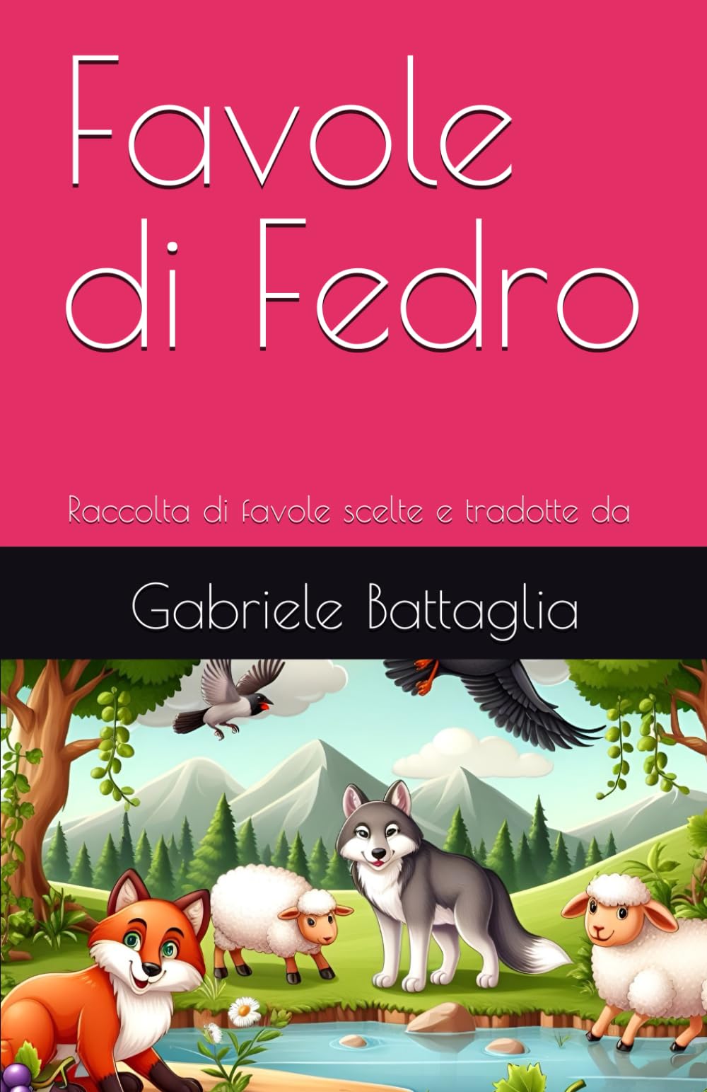 Favole di Fedro: Raccolta di favole scelte e tradotte da Gabriele Battaglia book