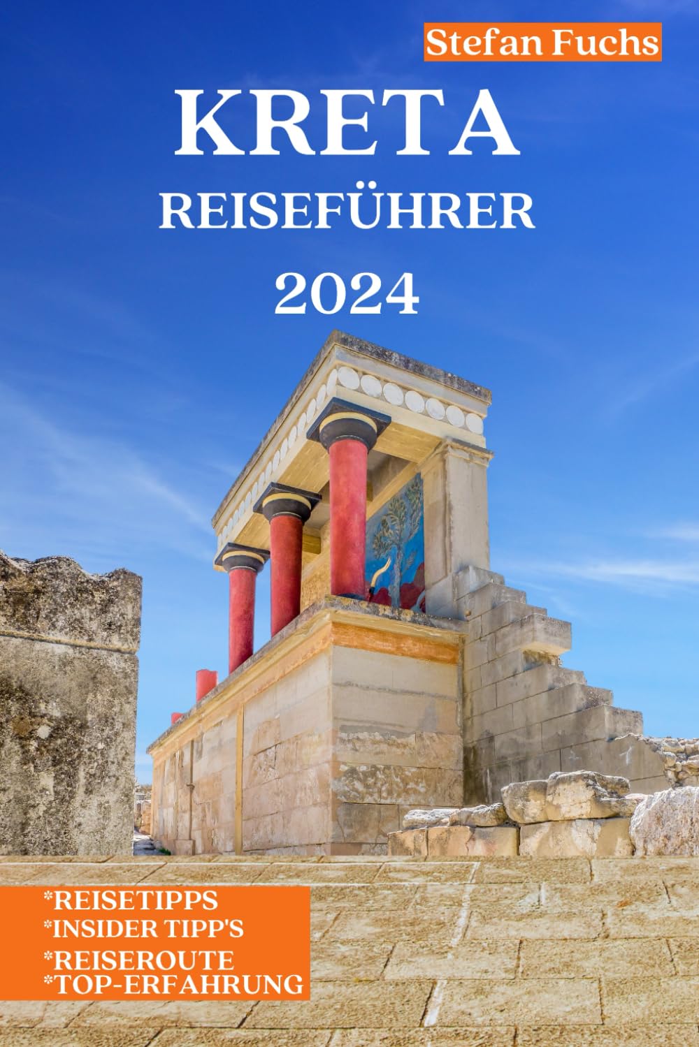 Kreta reiseführer: Der beste Reiseführer für Kreta mit vielen praktischen Tipps (2024) Travel Guides
