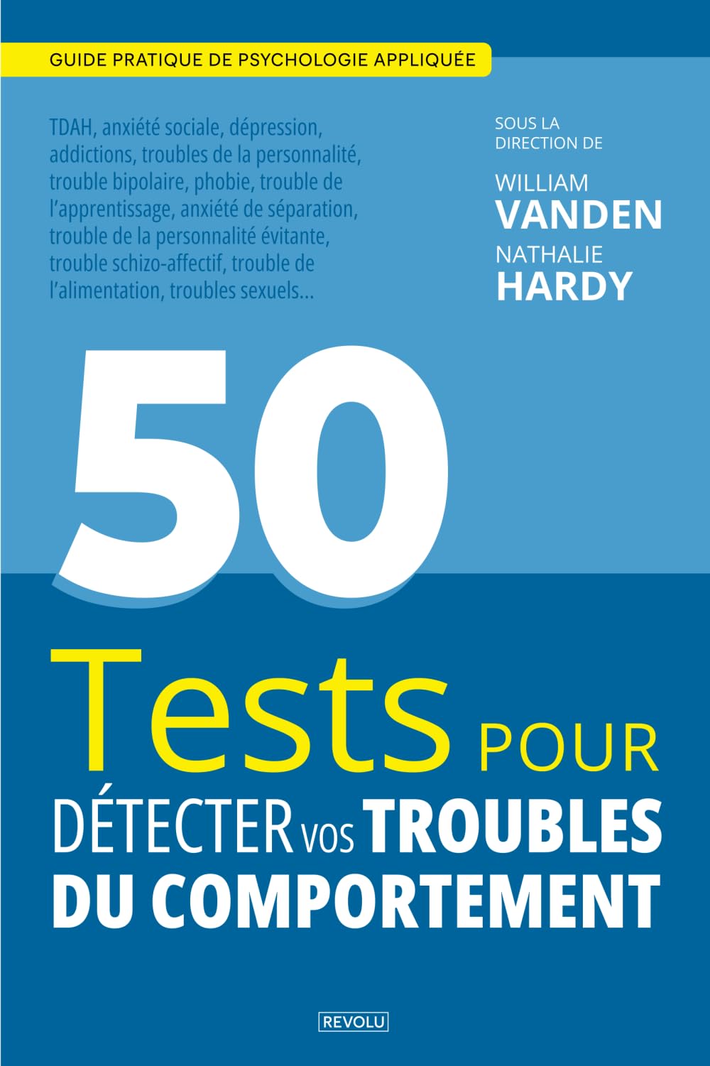 50 tests pour détecter vos troubles du comportement: Le manuel d’auto-évaluation psychologique complet book
