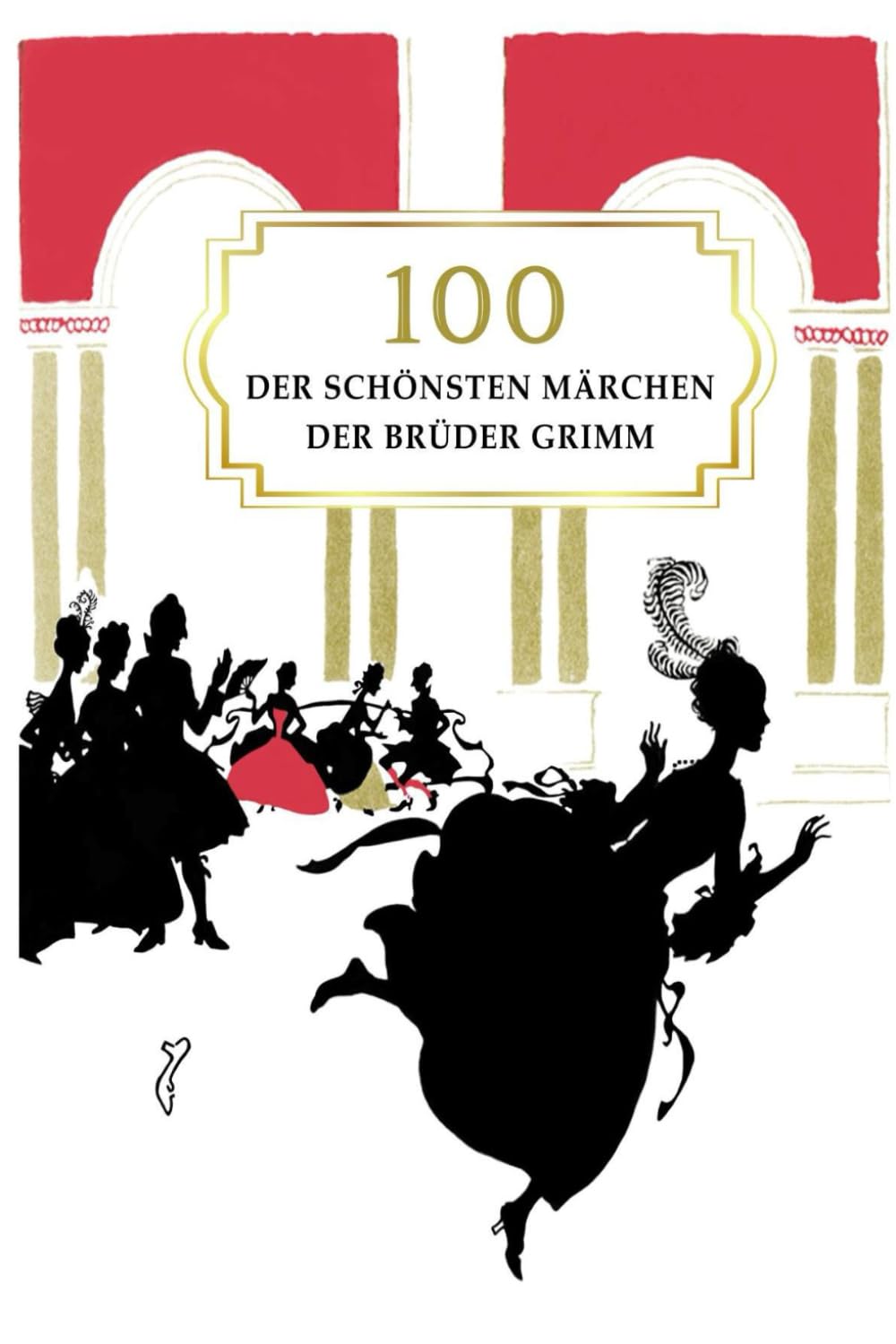 Grimms Märchen für Kinder: 100 der schönsten Märchen der Brüder Grimm, kindgerecht erzählt Fairy Tales & Legends