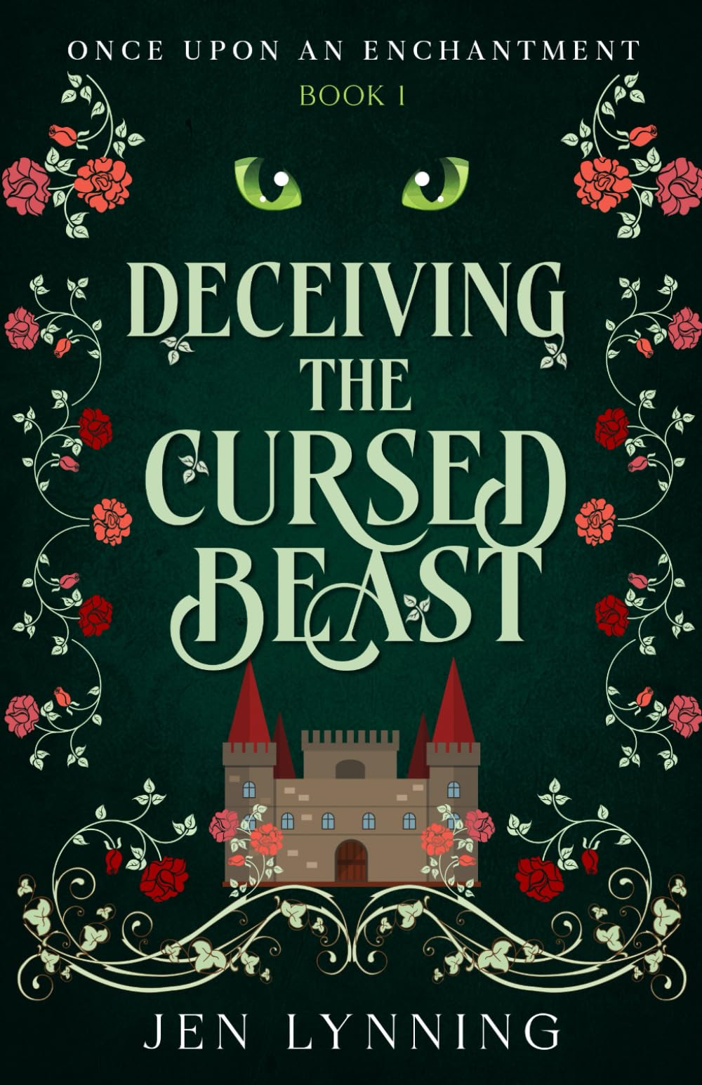 Deceiving the Cursed Beast (Once Upon an Enchantment, Band 1) Romance