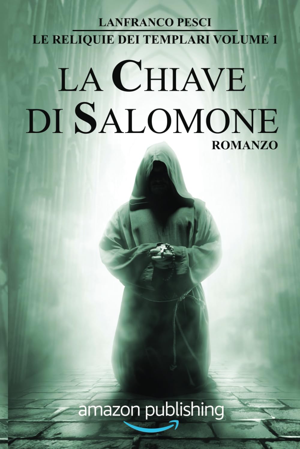 La Chiave di Salomone: Le Reliquie dei Templari Volume 1 book