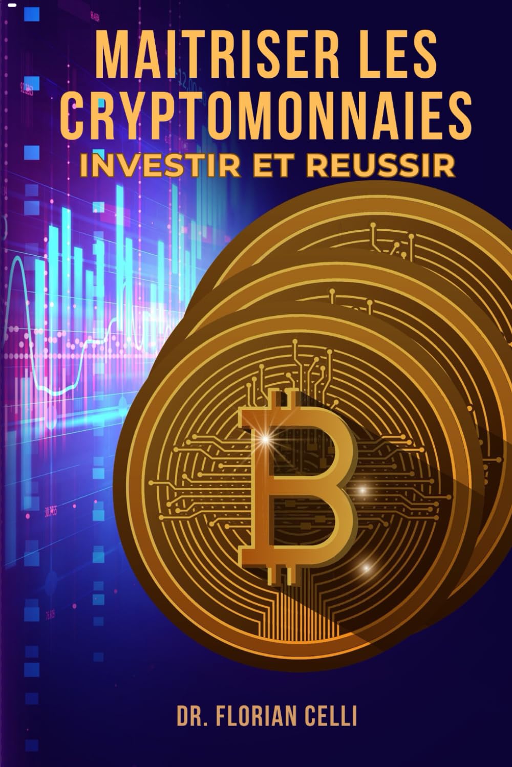 Maîtriser les cryptomonnaies: Guide complet pour investir et réussir book