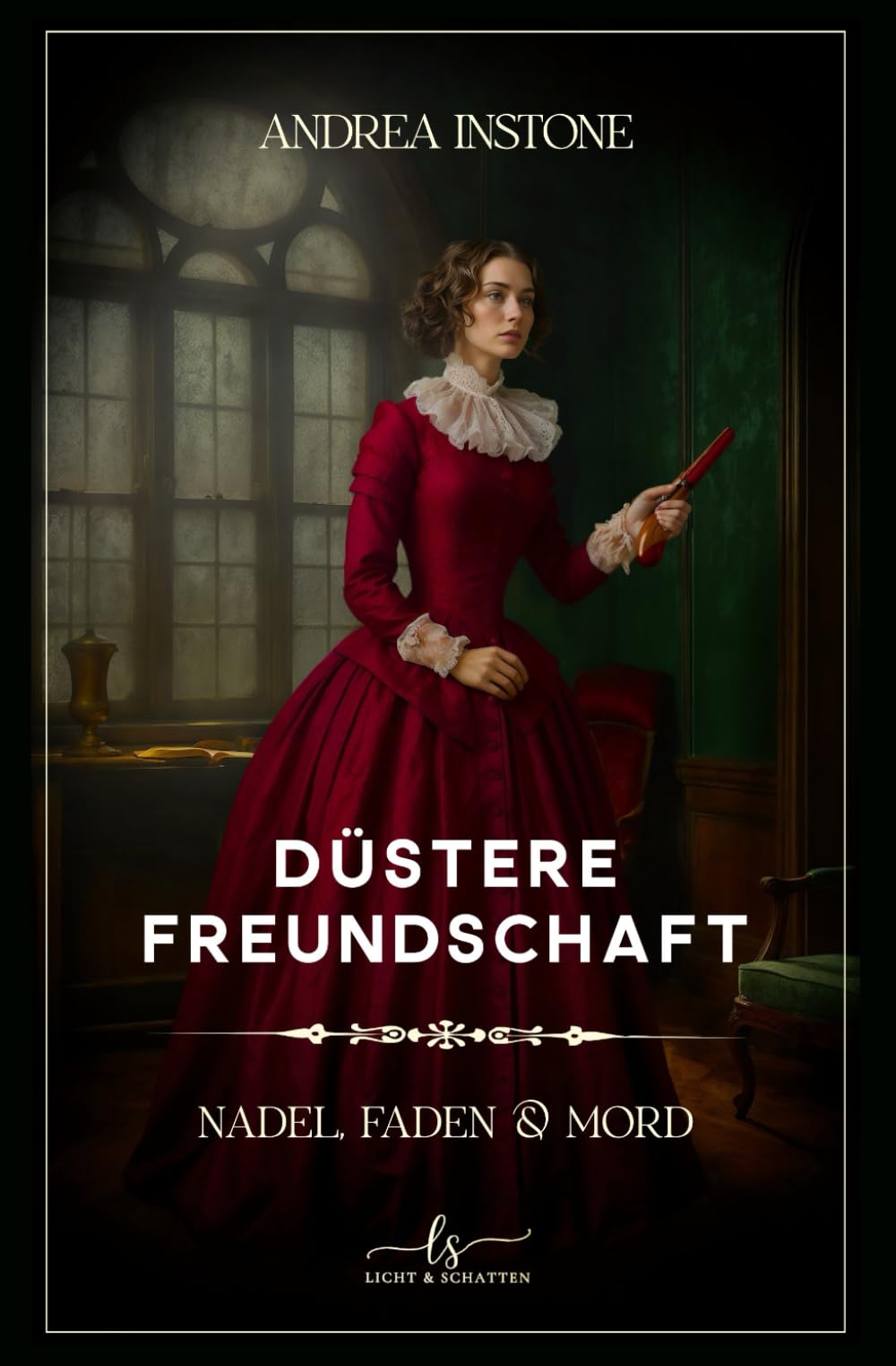 Düstere Freundschaft: Spätsommer 1845 - ein viktorianischer Krimi (Nadel, Faden & Mord, Band 2) Historical Fiction