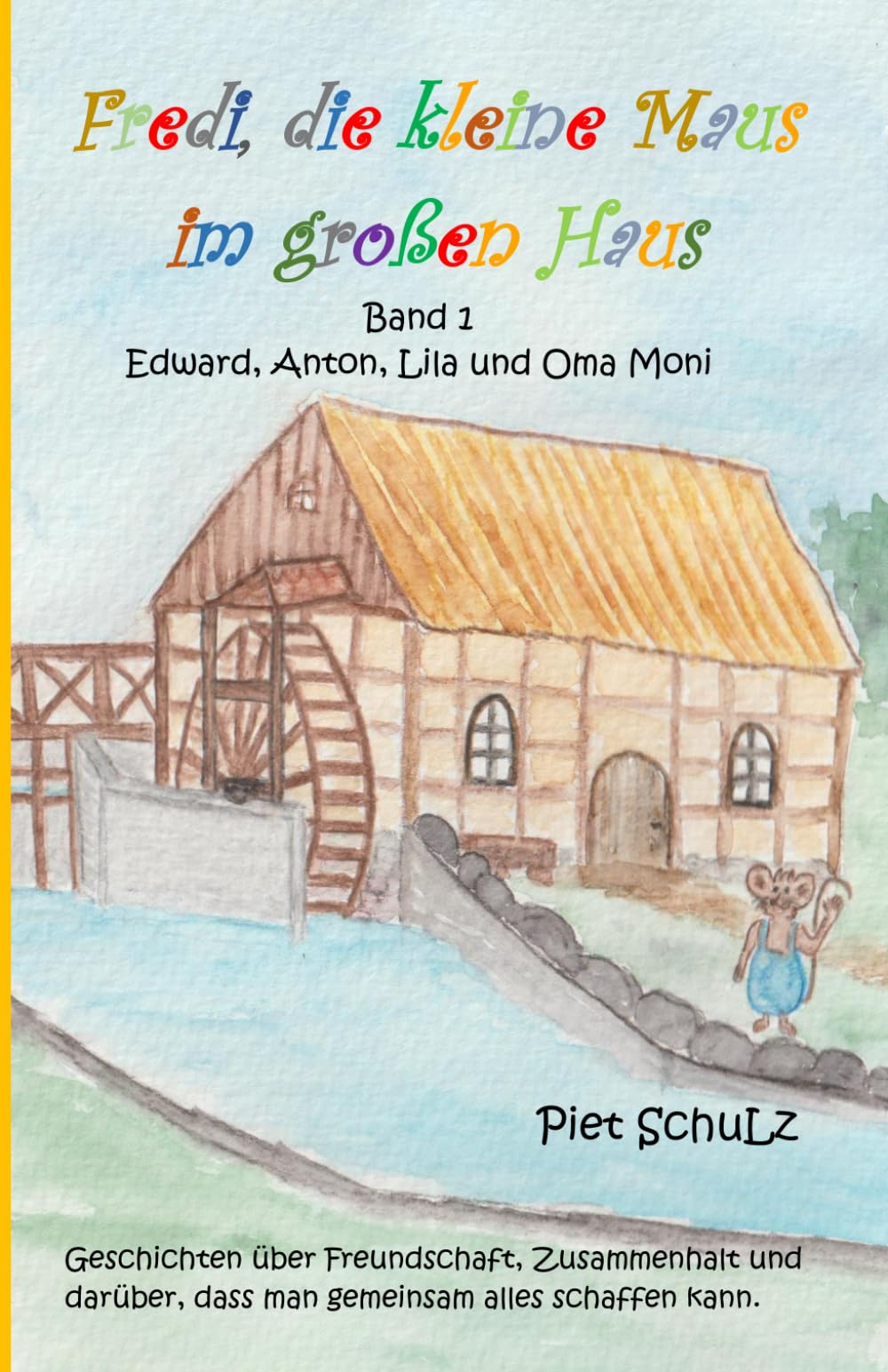 Fredi, die kleine Maus im großen Haus: Band 1 - Edward, Anton, Lila und Oma Moni Non-fiction