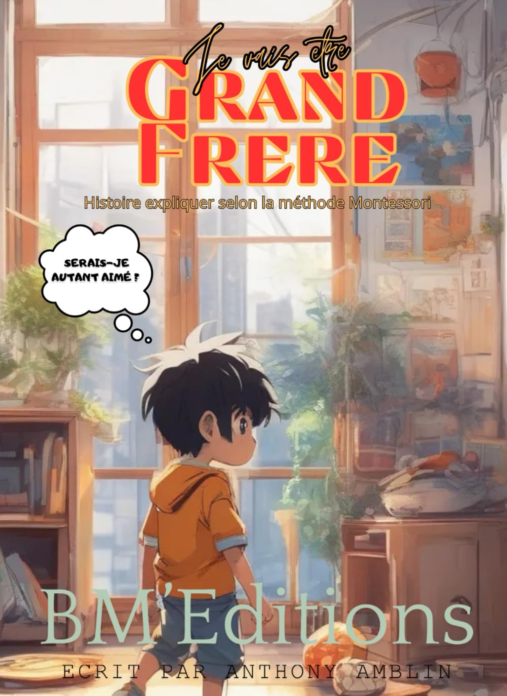 Je vais être grand frère: Histoire expliquer selon la méthode Montessori book