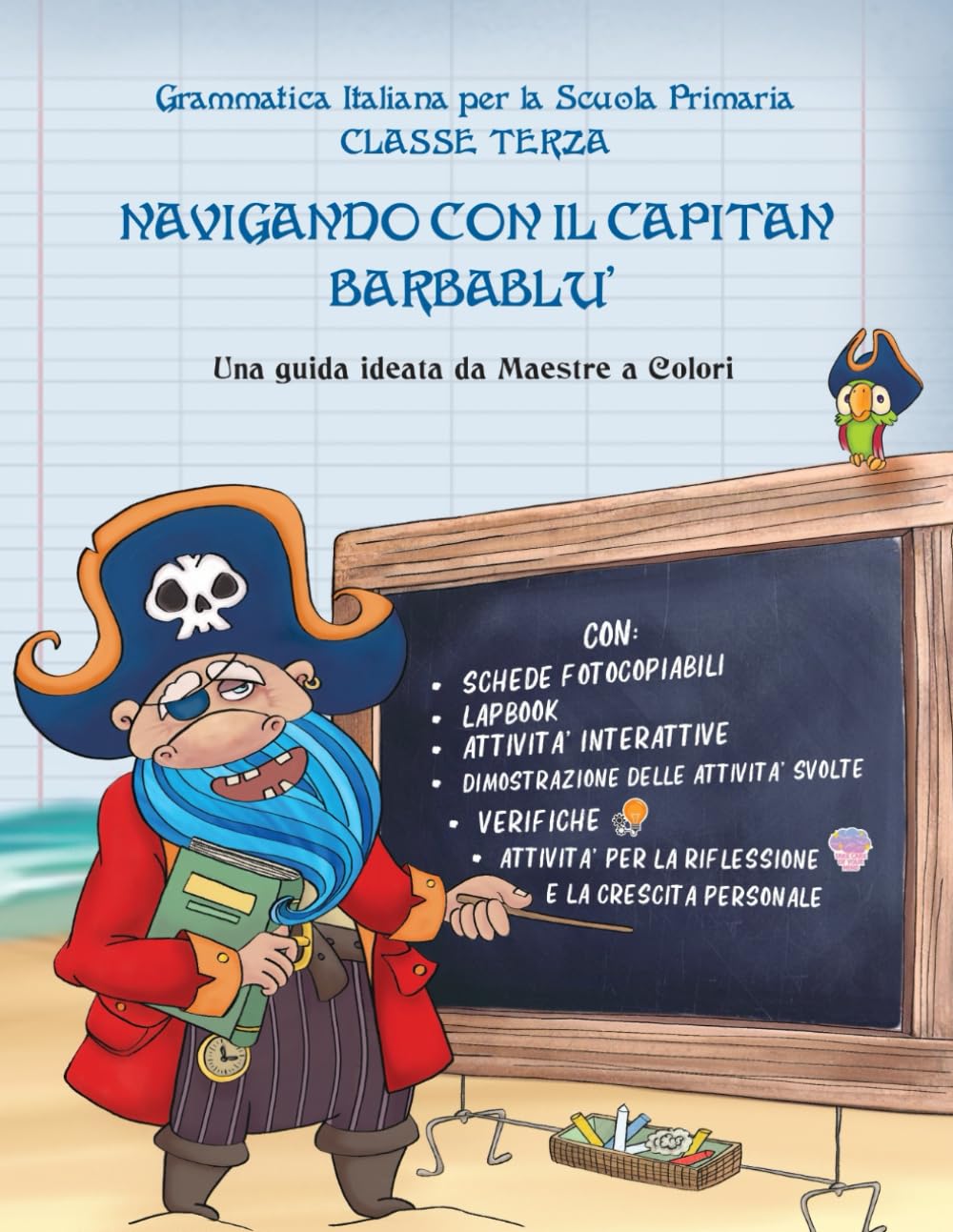 GRAMMATICA ITALIANA CLASSE TERZA: NAVIGANDO CON IL CAPITAN BARBABLU' (Il tesoro del pirata Babrbabù) Non-fiction