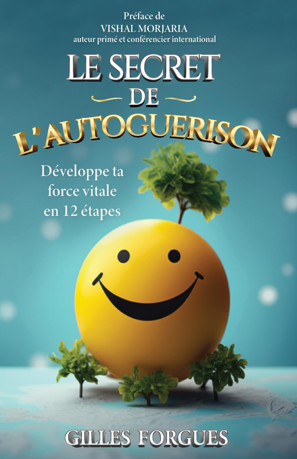 LE SECRET DE L'AUTOGUERISON: Développe ta force vitale en 12 étapes book