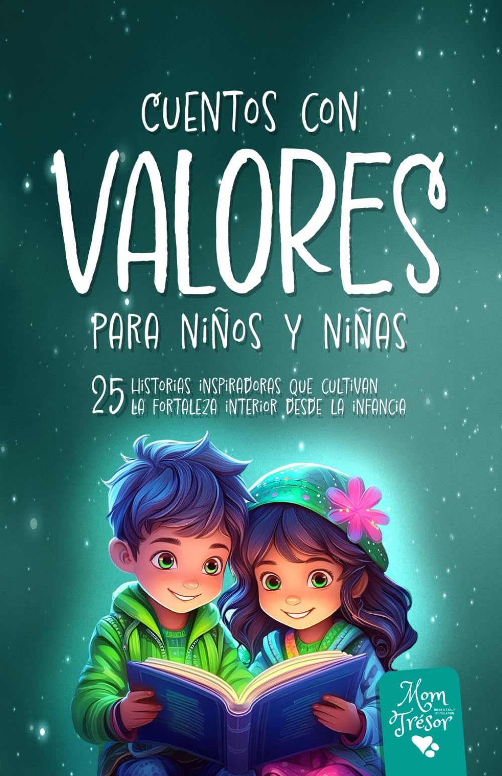 Cuentos con Valores para niños: 25 Historias inspiradoras que cultivan la fortaleza interior desde la infancia. Un libro de cuentos con rimas que ... resiliencia. Montessori, niños y niñas de 4-8 Non-fiction