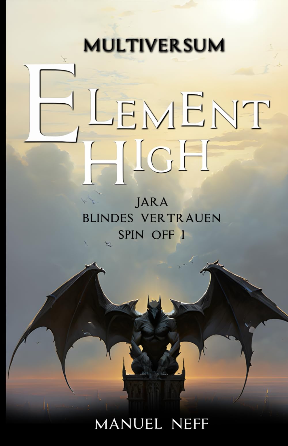 Element High - Multiversum – Spin Off 1 – Jara Blindes Vertrauen (Element High - Die Schule der magischen Kinder) Fantasy & Sci-Fi