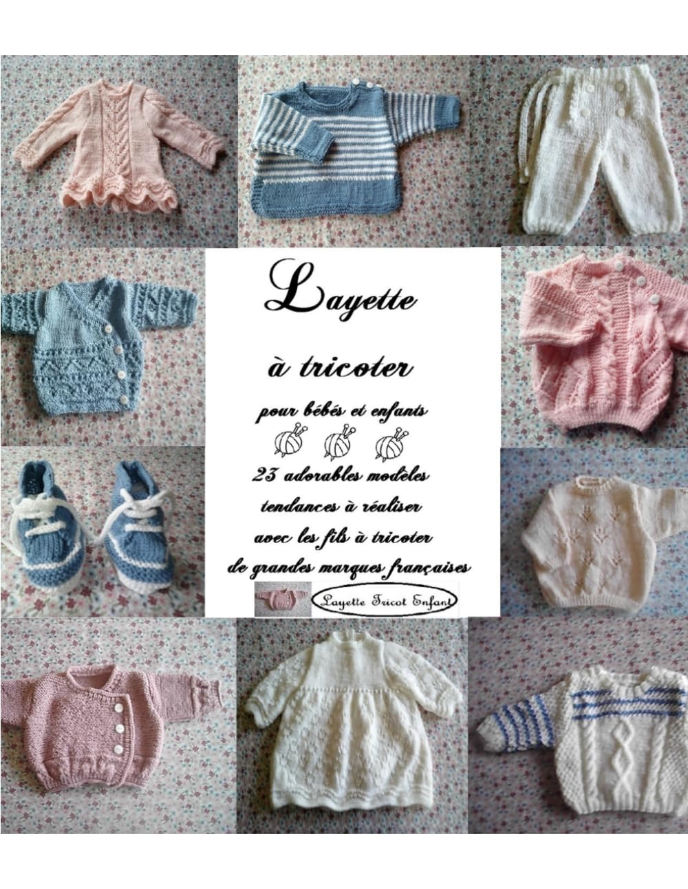 Layette à tricoter pour bébés et enfants: 23 adorables modèles tendances à réaliser avec les fils à tricoter de grandes marques françaises book