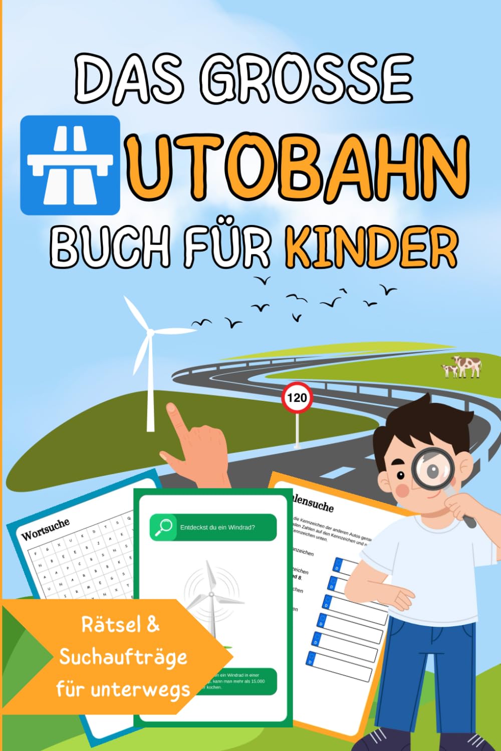 Reisespiele für Kinder: Edition Autobahn - Beschäftigung Autofahrt Kinder - Spiele fürs Auto (Reisespiele ab 6 Jahre) Travel Guides