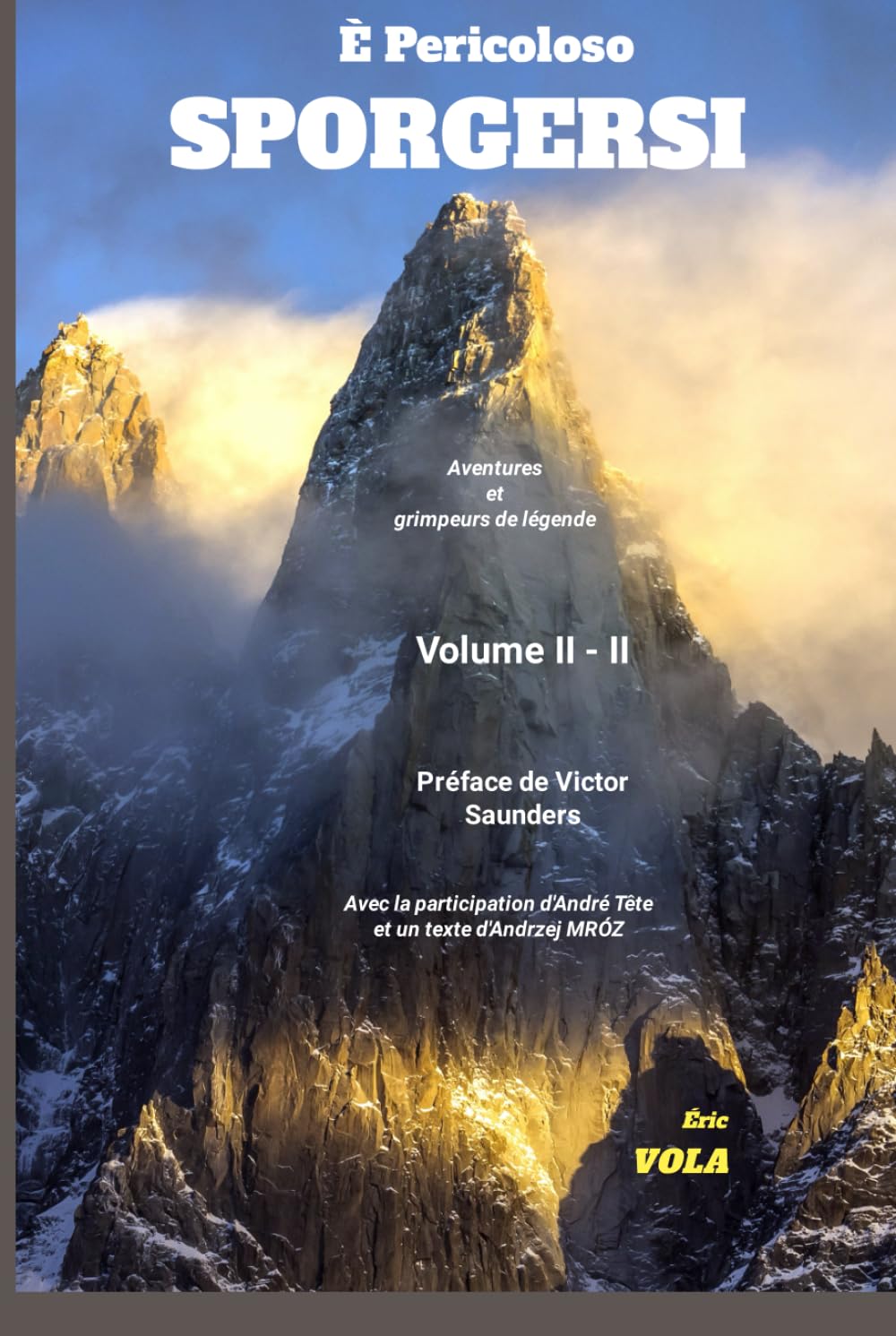 È Pericoloso Sporgersi - Volume II - II: Quatre aventures de grimpeurs de légendes et un hommage à Denise Escande « la Chibania » - Version Noir & blanc book
