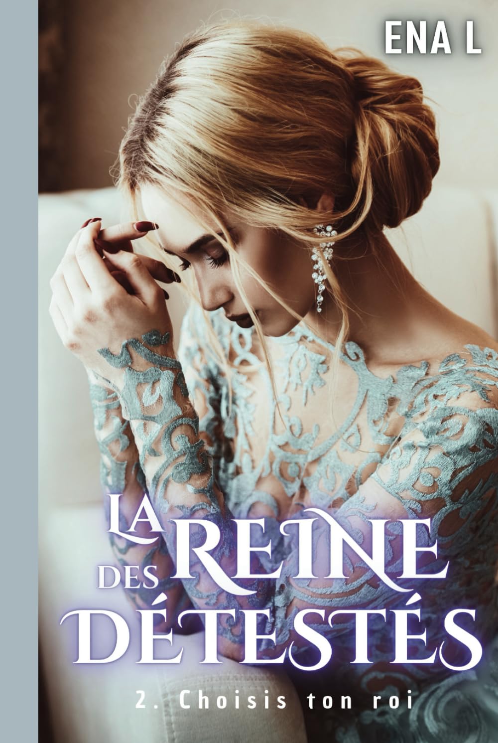 La reine des détestés 2: Choisis ton roi book
