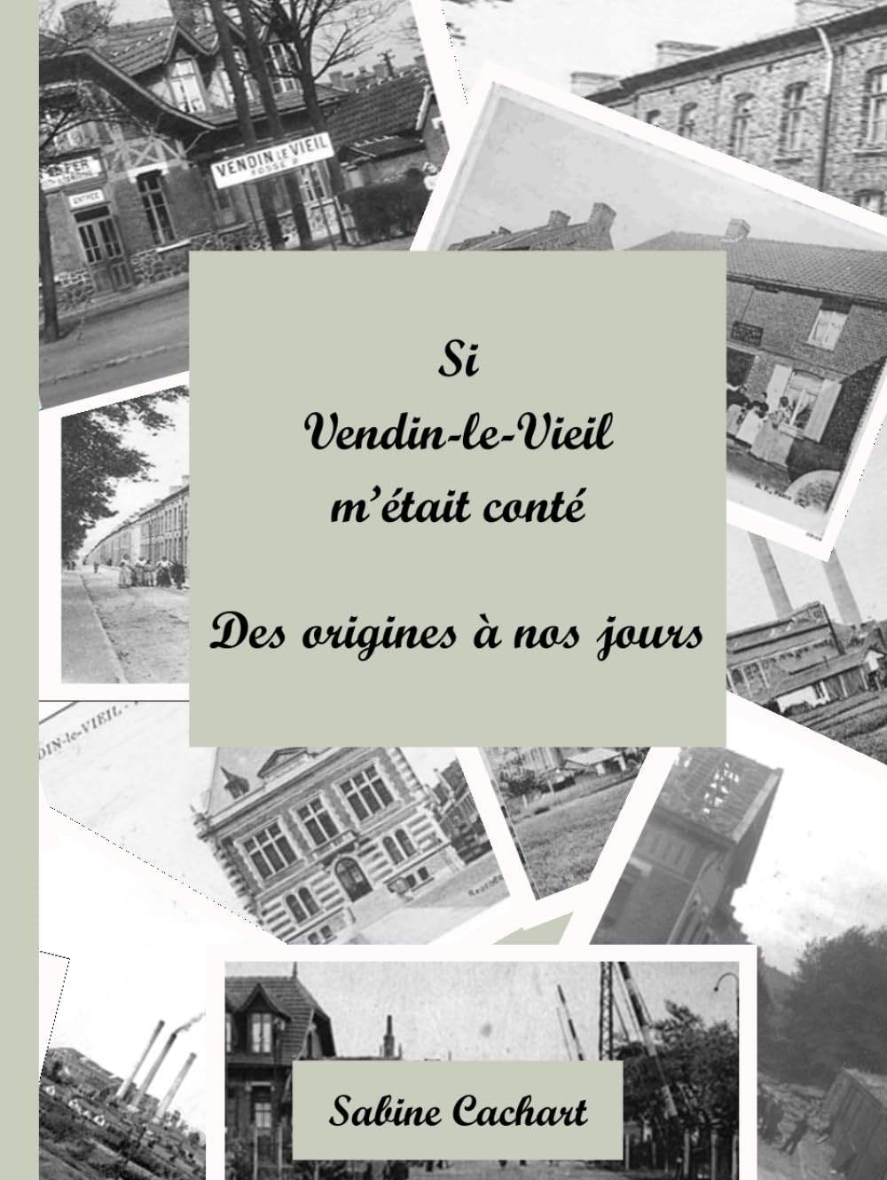 Si Vendin-le-Vieil m'était conté: Des origines à nos jours book