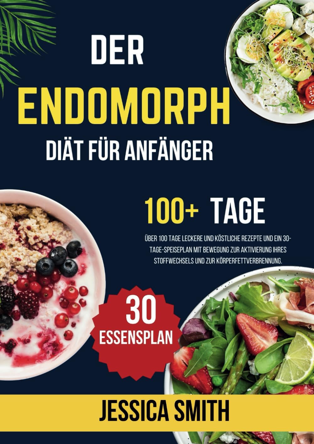 Der Endomorph-diät Für Anfänger: Über 100 Tage leckere und köstliche Rezepte und ein 30-Tage-Speiseplan mit Bewegung zur Aktivierung Ihres Stoffwechsels und zur Körperfettverbrennung. book
