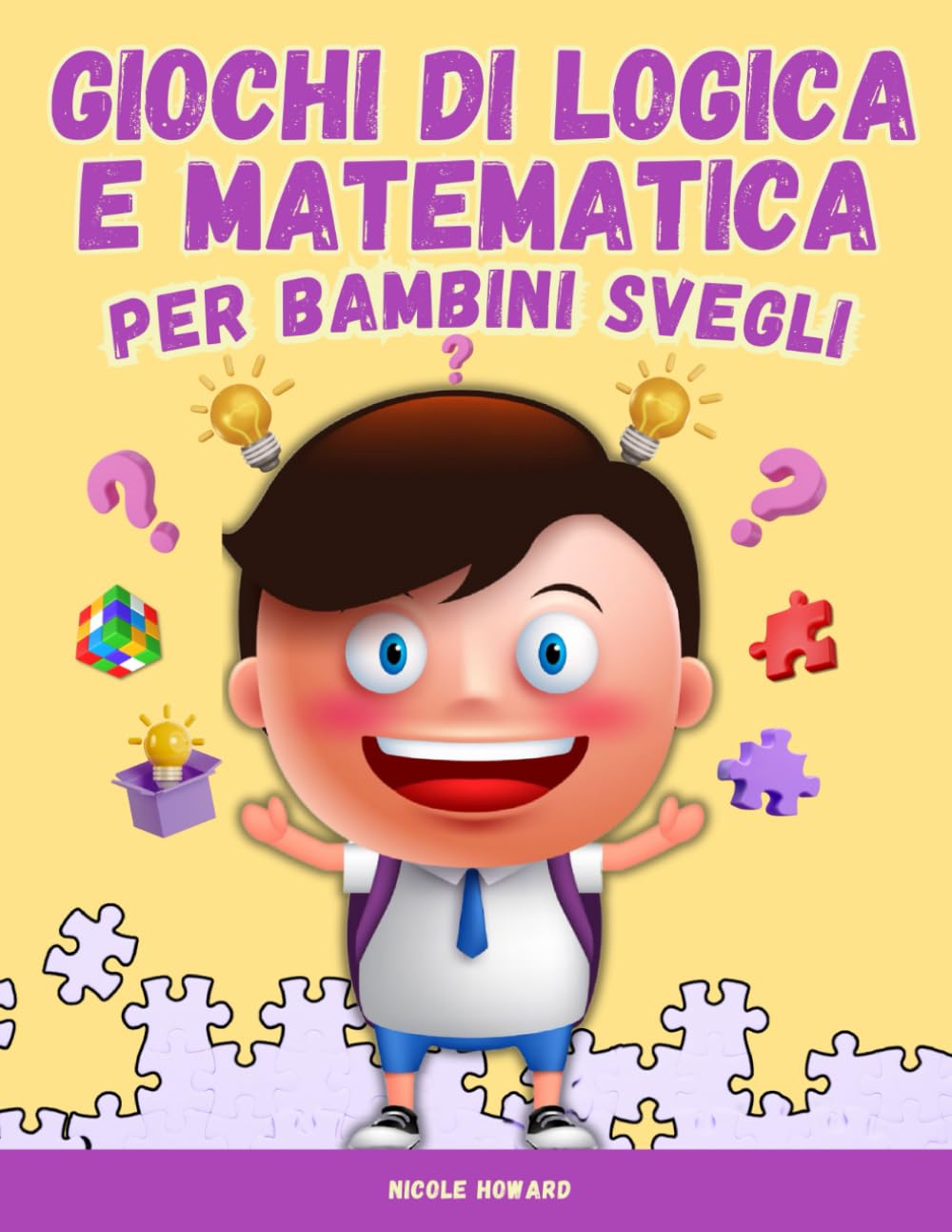 GIOCHI DI LOGICA E MATEMATICA PER BAMBINI SVEGLI: Per bambini dai 6 ai 10 anni, un'esplosione di divertenti giochi matematici, puzzle e attività ... per piccoli geni in erba. Con soluzioni! Non-fiction