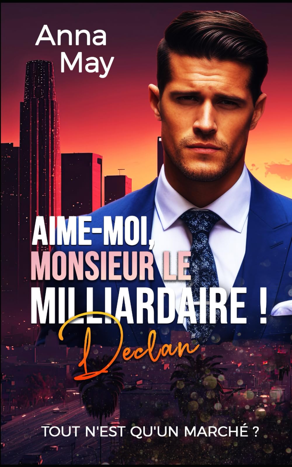 Aime-Moi, Monsieur le Milliardaire !: Tout n'est qu'un marché ? book