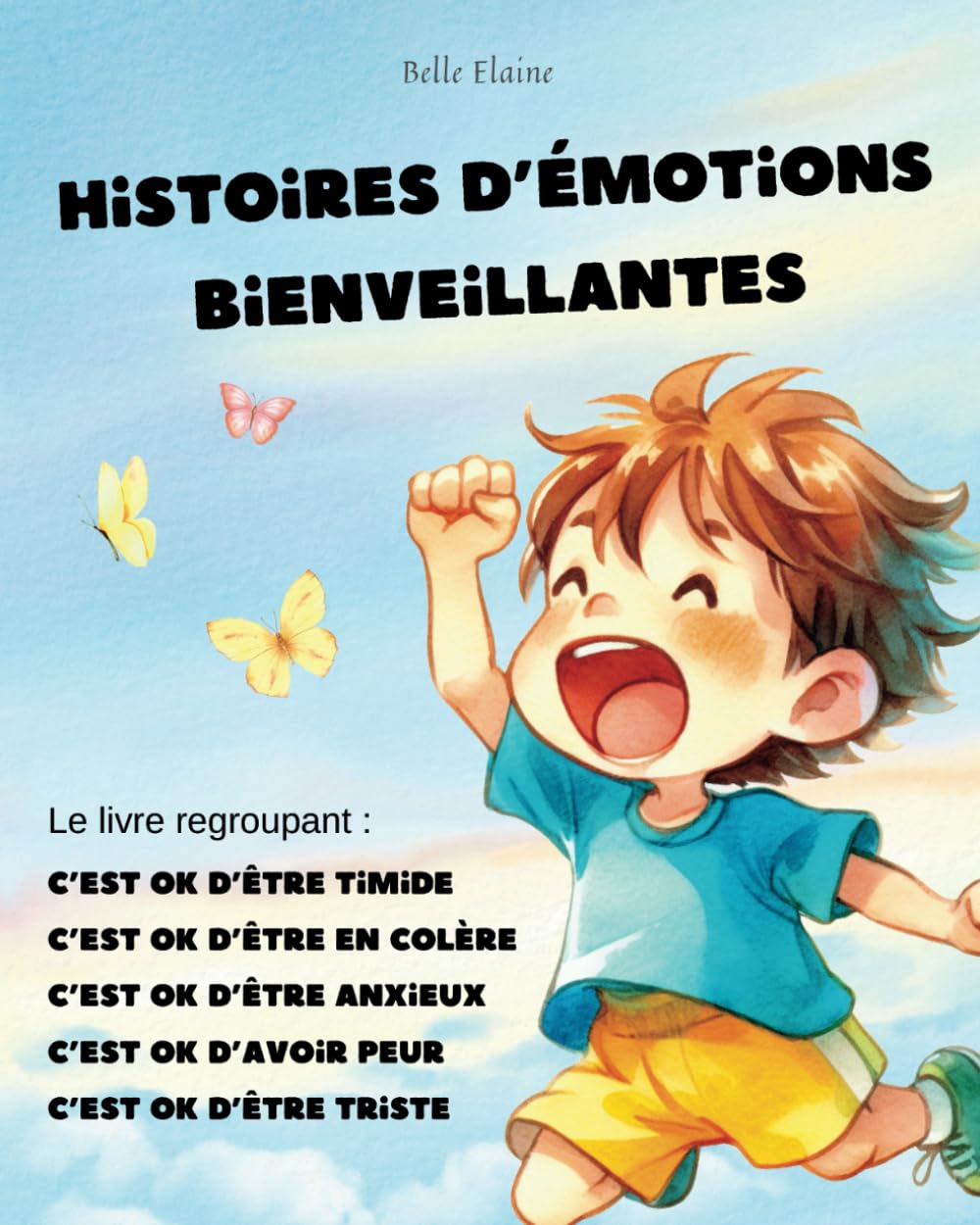 Histoires d'Émotions Bienveillantes: 5 histoires sur les émotions regroupée dans un seul livre pour enfant book