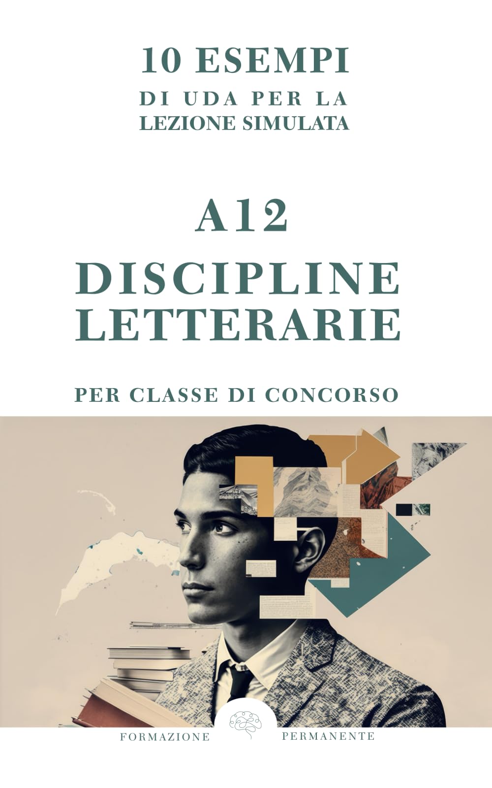 10 esempi di UDA per la Lezione Simulata: A12 - Discipline letterarie negli istituti di istruzione secondaria di secondo grado book
