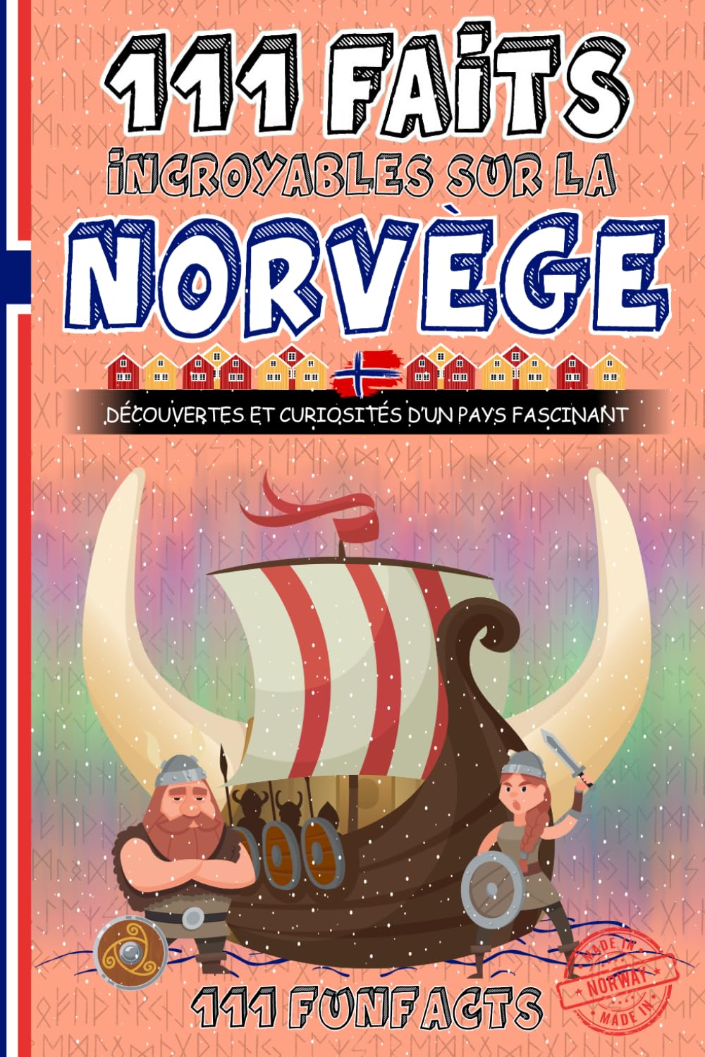 La Norvège - 111 faits incroyables sur la Norvège: Découvertes et curiosités d’un pays fascinant Hiking & Cycling