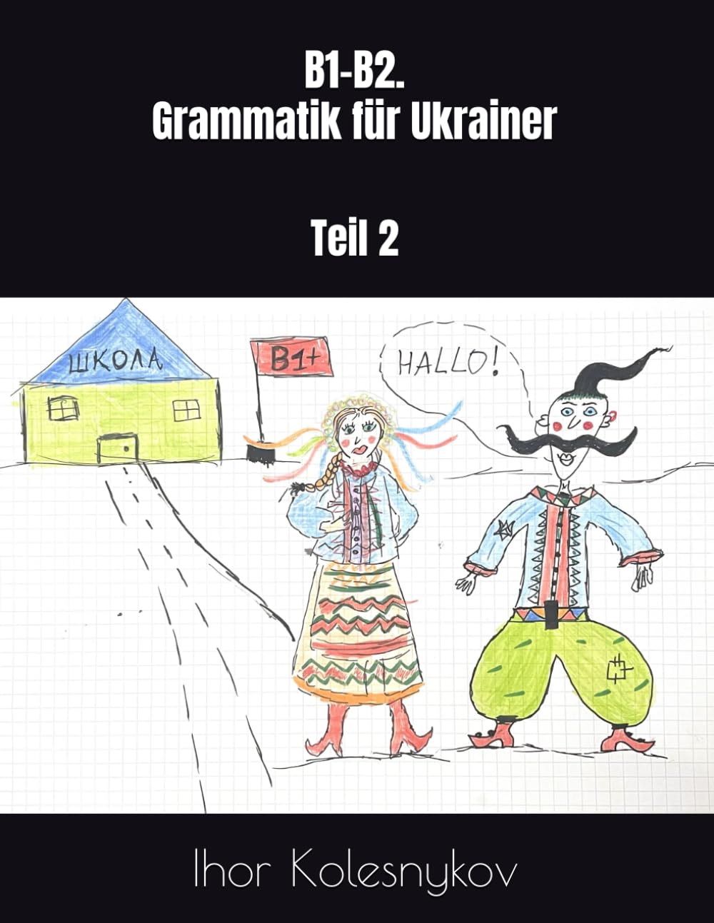 Grammatik für Ukrainer: B1-B2. General education