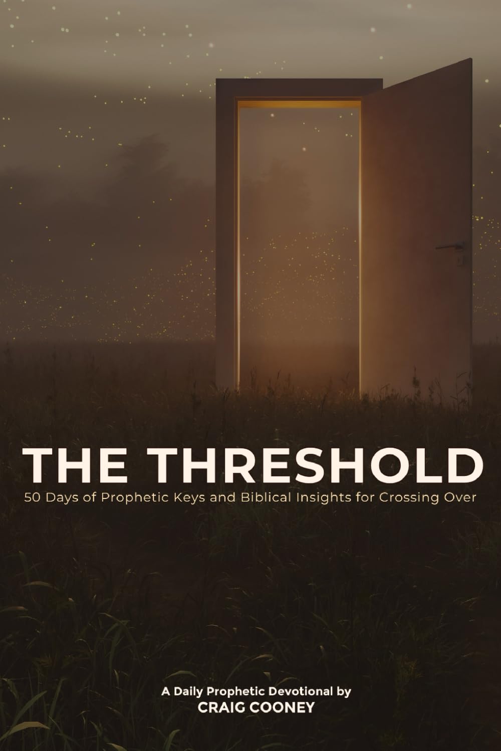 THE THRESHOLD: 50 Days of Prophetic Keys and Biblical Insights for Crossing Over Religion & Esotericism