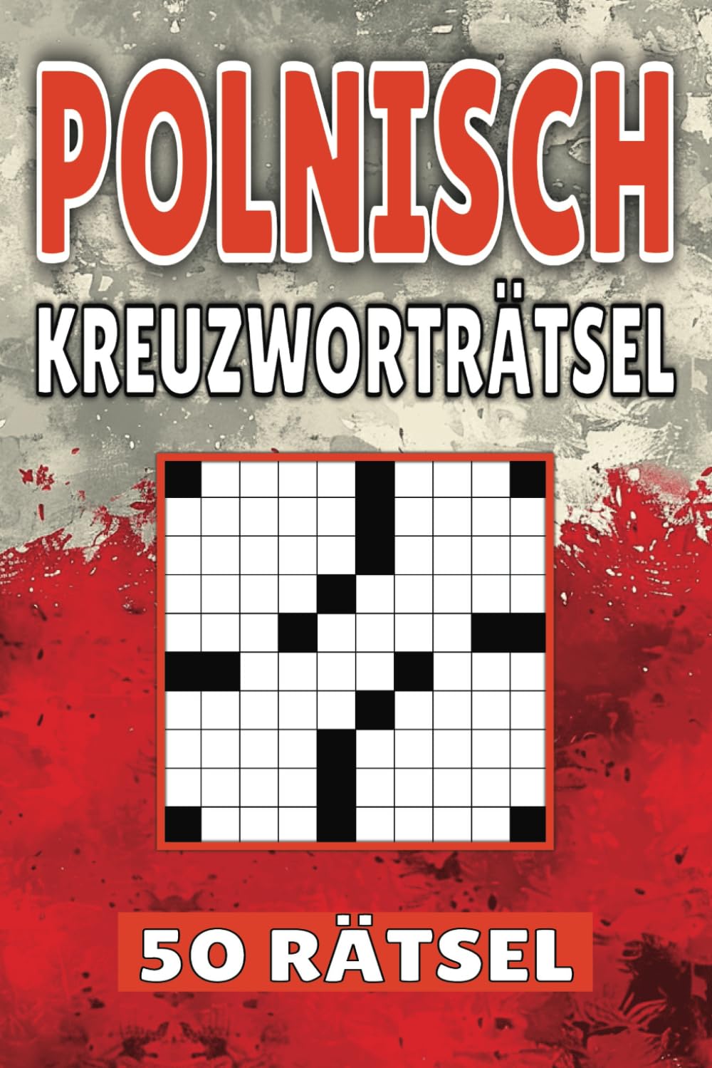 Polnisch Kreuzworträtsel: 50 Rätsel für Kinder, Erwachsene und Senioren: Einfache, geistig anregende Unterhaltung und spannende Herausforderungen für mentale Entspannung und Wortschatzerweiterung book