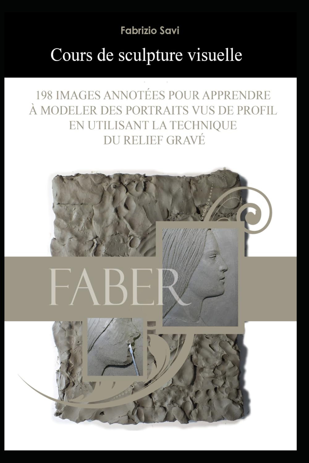 Cours de sculpture visuelle: 198 images annotées pour apprendre à modeler des portraits vus de profil en utilisant la technique du relief gravé book