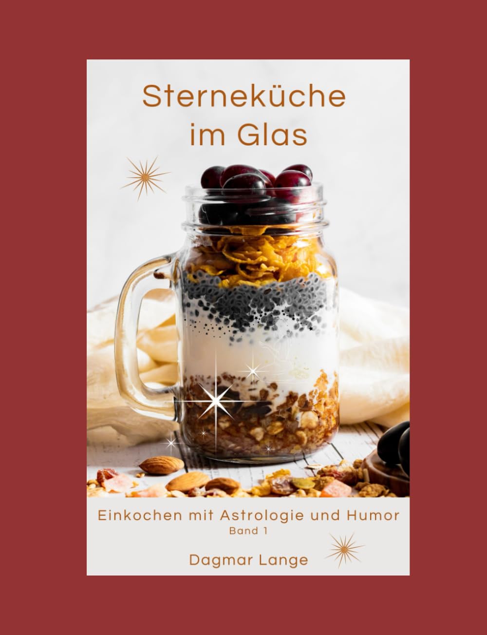 Sterneküche im Glas: Einkochen mit Astrologie und Humor Garden & Plants