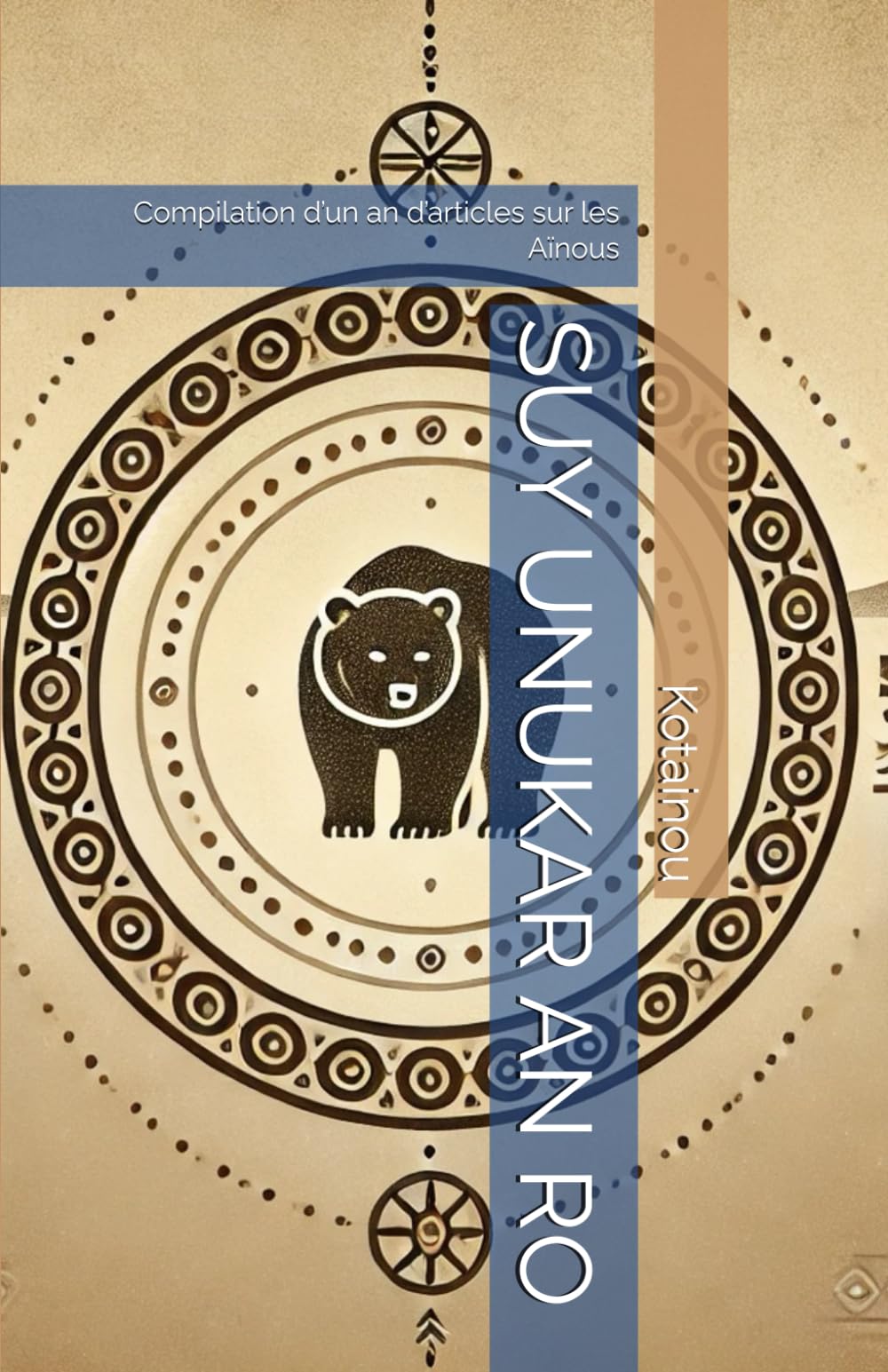 SUY UNUKAR AN RO: Compilation d’un an d’articles sur les Aïnous Politics & History