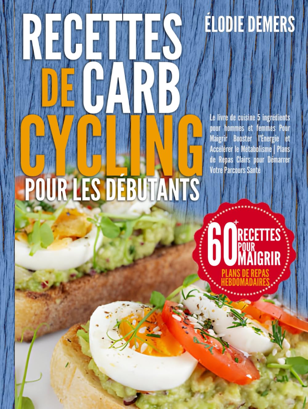 Recettes De Carb Cycling Pour Les Débutants: Le livre de cuisine 5 ingrédients pour hommes et femmes Pour Maigrir Booster l'Énergie et Accélérer le ... Clairs pour Démarrer Votre Parcours Santé book