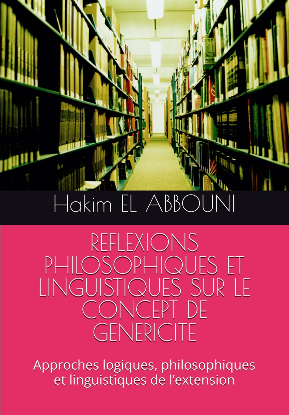 REFLEXIONS PHILOSOPHIQUES ET LINGUISTIQUES SUR LE CONCEPT DE GENERICITE: Approches logiques, philosophiques et linguistiques de l’extension book