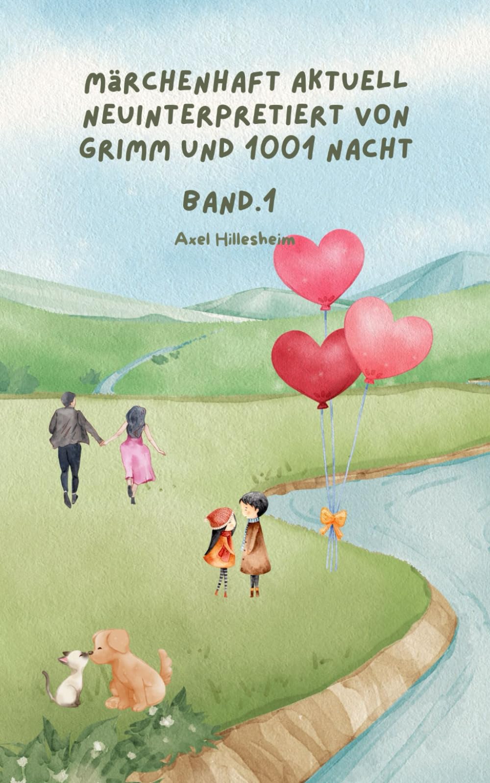 Märchenhaft Aktuell: 10 Kurzgeschichten von Grimm und 1001 Nacht - Neuinterpretiert für Kinder und Erwachsene, modern und fesselnd erlebt!: Tauche ein ... Neuinterpretationen von Grimm und 1001 Nacht) Fairy Tales & Legends