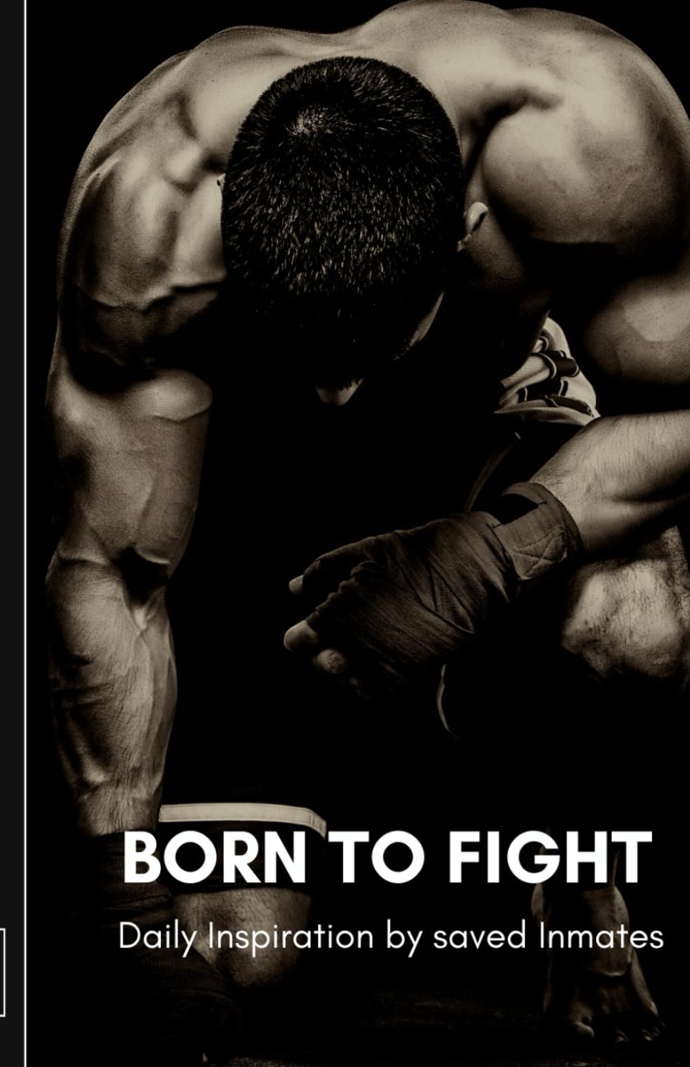 BORN TO FIGHT: Daily Inspiration by saved Inmates Social Sciences