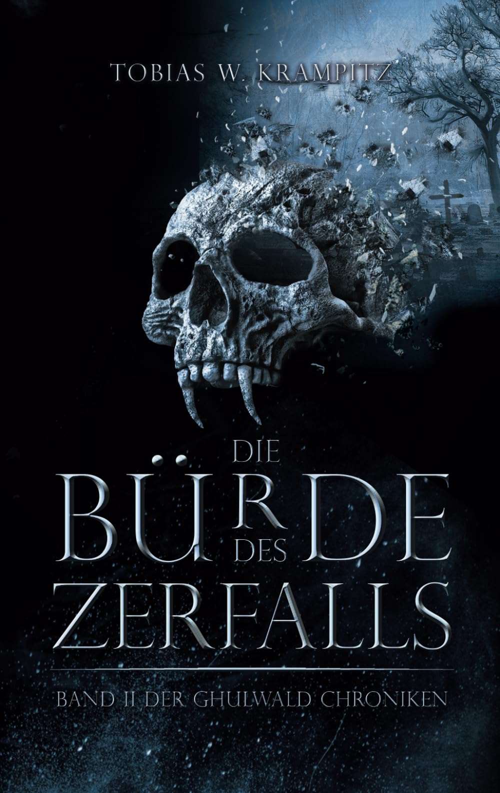 Die Bürde des Zerfalls: Band 2 (Die Ghulwald-Chroniken, Band 2) Action & Adventure