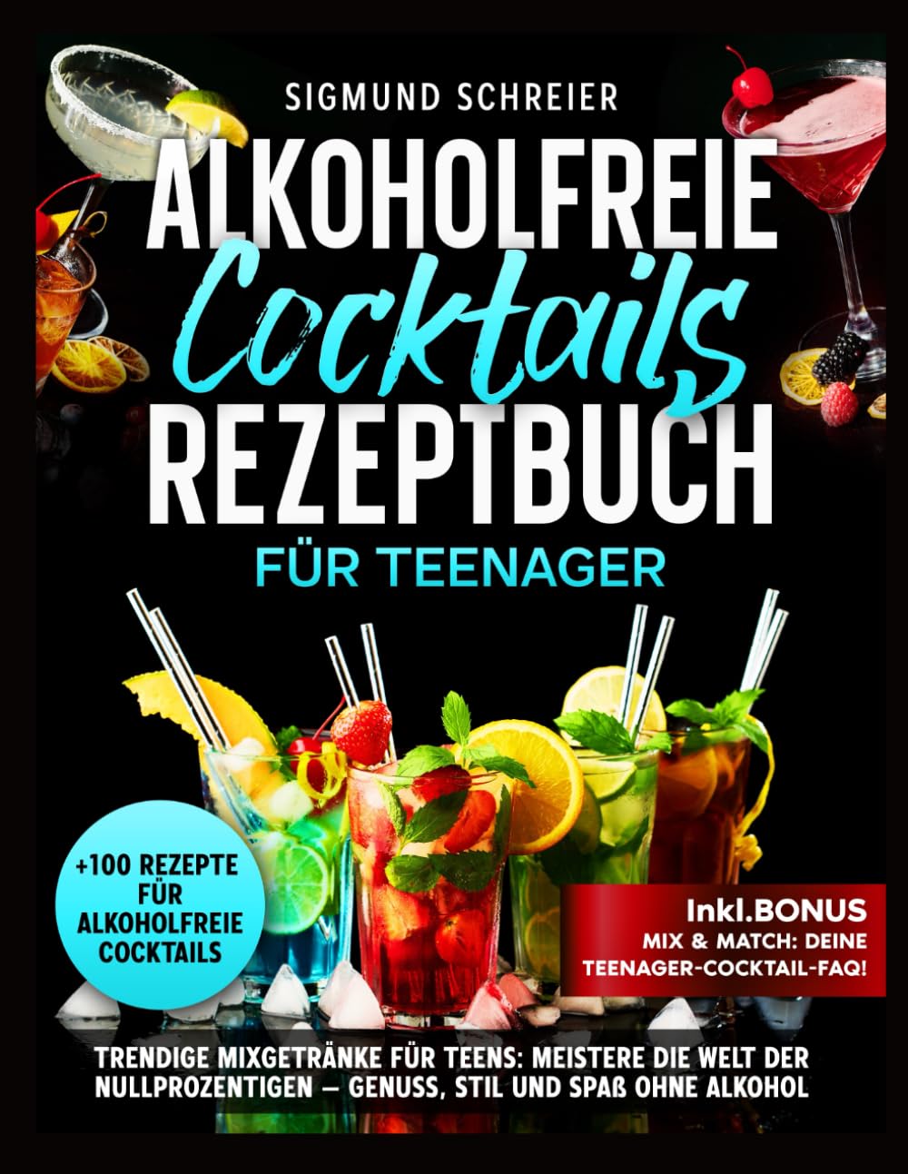 Alkoholfreie cocktails rezeptbuch für Teenager: Trendige Mixgetränke für Teens: Entdecke die Kunst der alkoholfreien Cocktails – Spaß, Stil und Genuss ohne Grenzen Leisure, Home & Garden