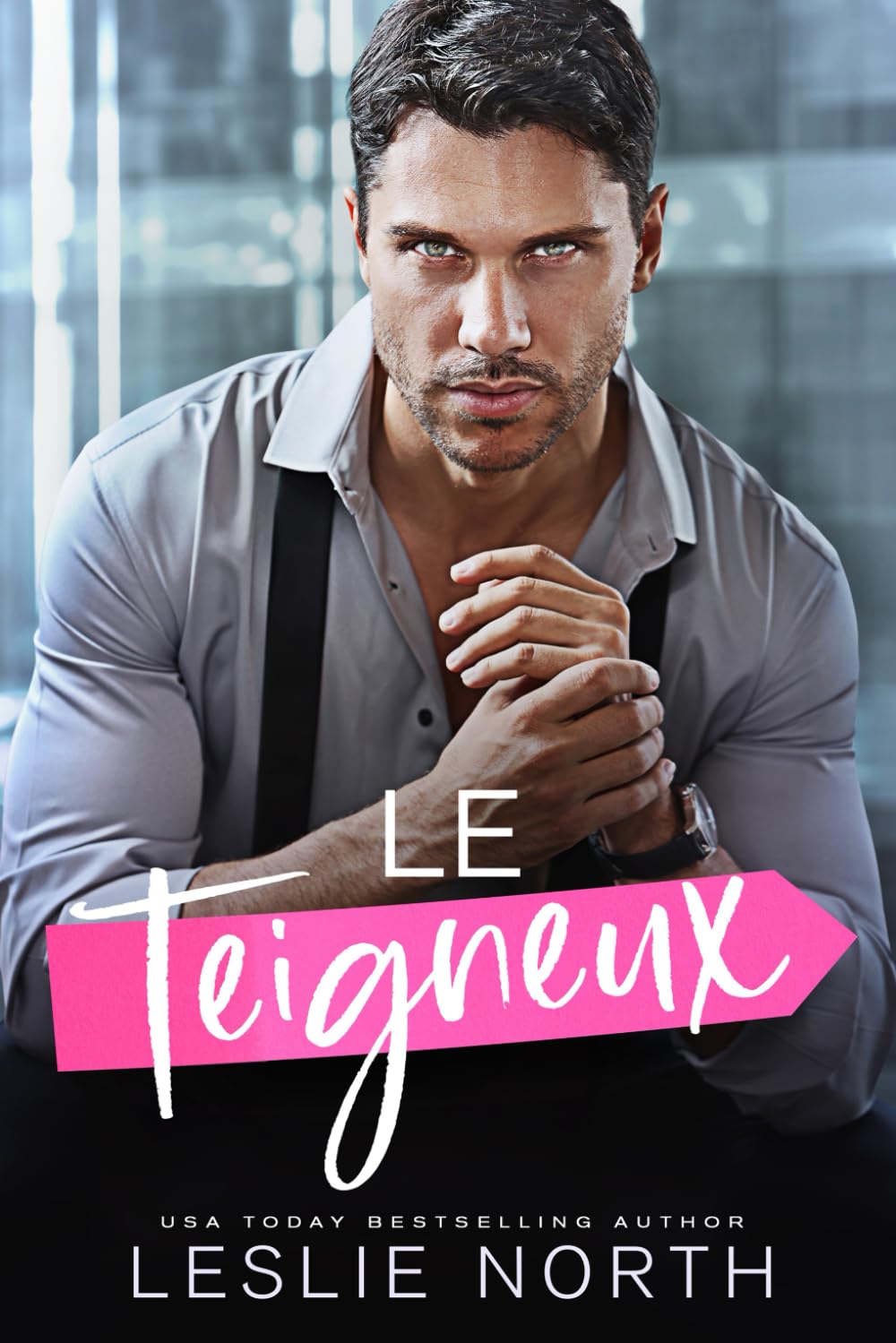 Le Teigneux: Une romance grumpy/sunshine avec un patron tyran milliardaire (Les milliardaires autoritaires de Glenhaven, Band 2) Contemporary Romance