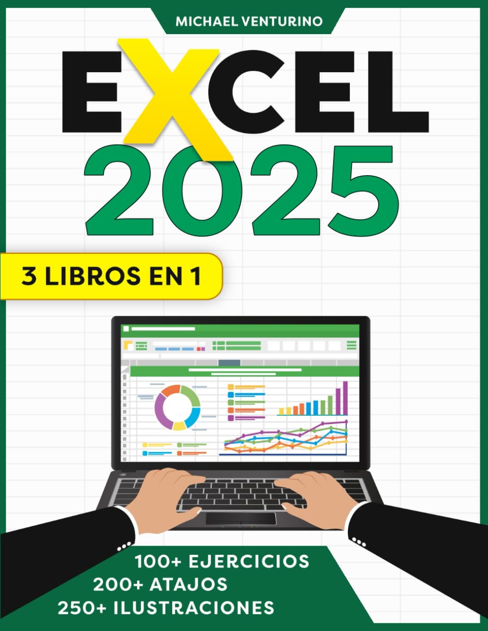 Excel: 3 Libros en 1 - La Guía Ilustrada para Dominar Excel con Tutoriales Paso a Paso, Ejemplos Prácticos, Consejos y Trucos book