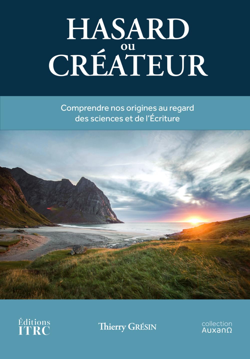 Hasard ou Créateur: Comprendre nos origines au regard des sciences et de l’Écriture book