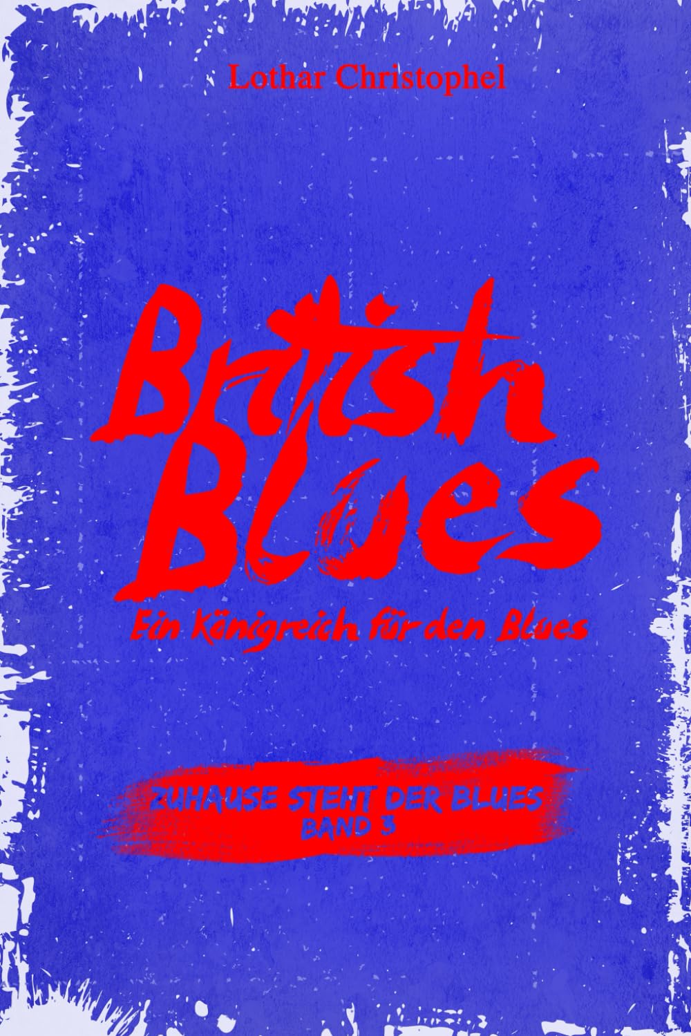 British Blues - Ein Königreich für den Blues: Zuhause steht der Blues - Band 3 Film, Art & Culture