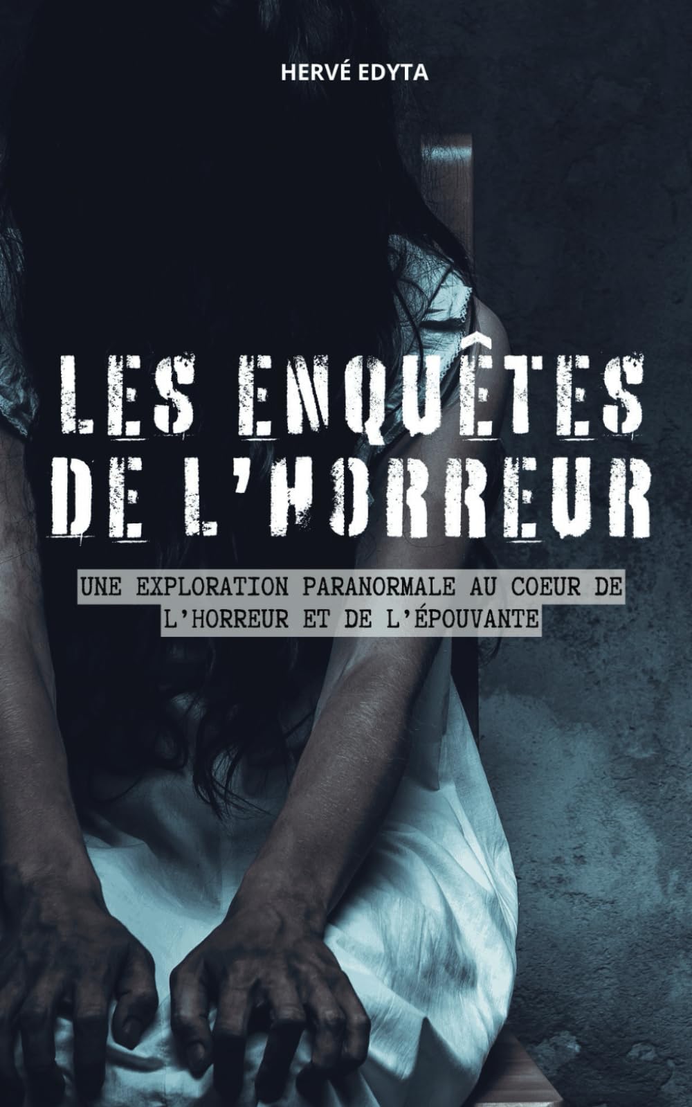 Les enquêtes de l’horreur: Une exploration paranormale au coeur de l’horreur et de l’épouvante Horror & Mystery