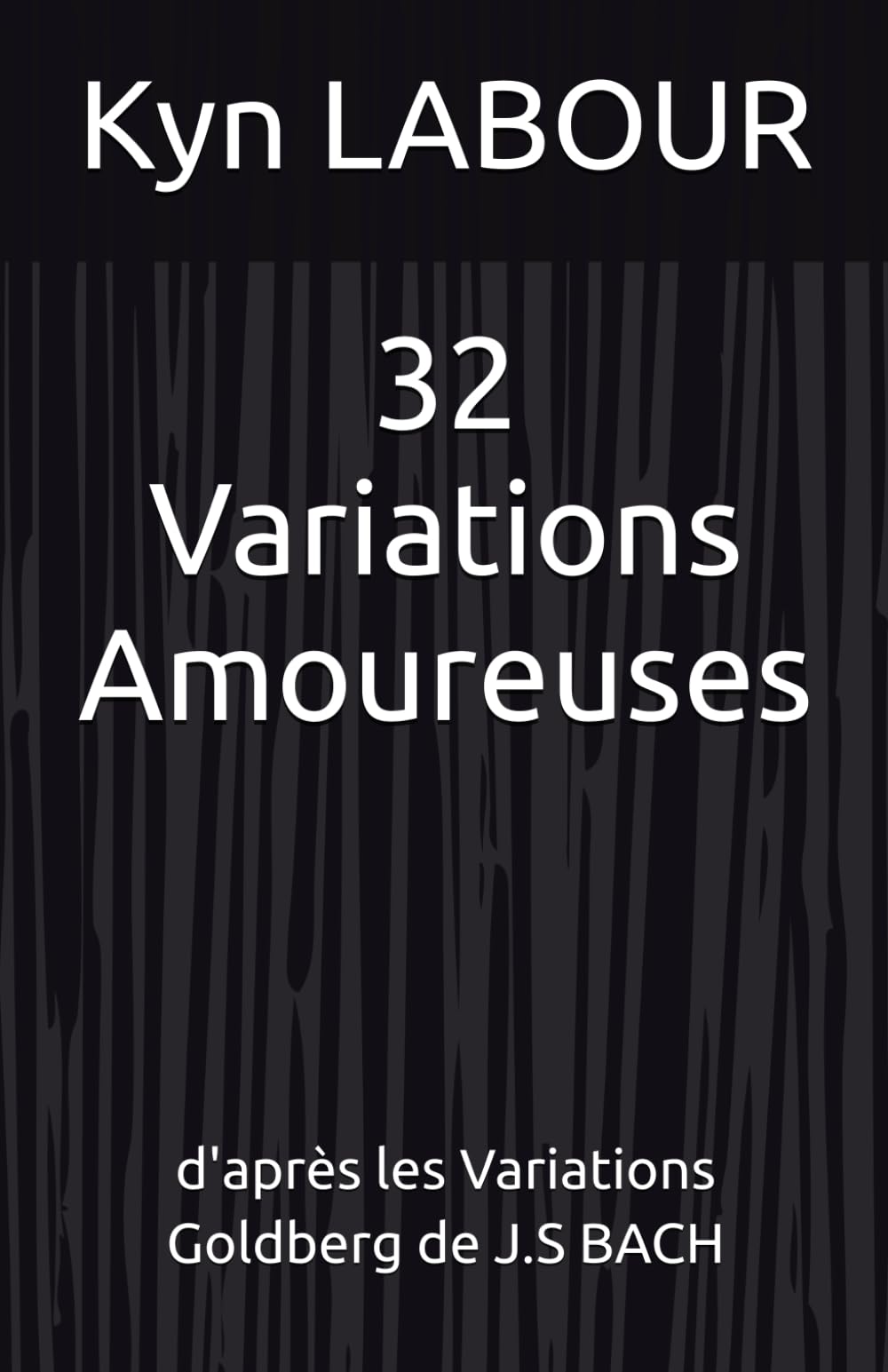 32 Variations Amoureuses: d'après les Variations Goldberg de J.S BACH book