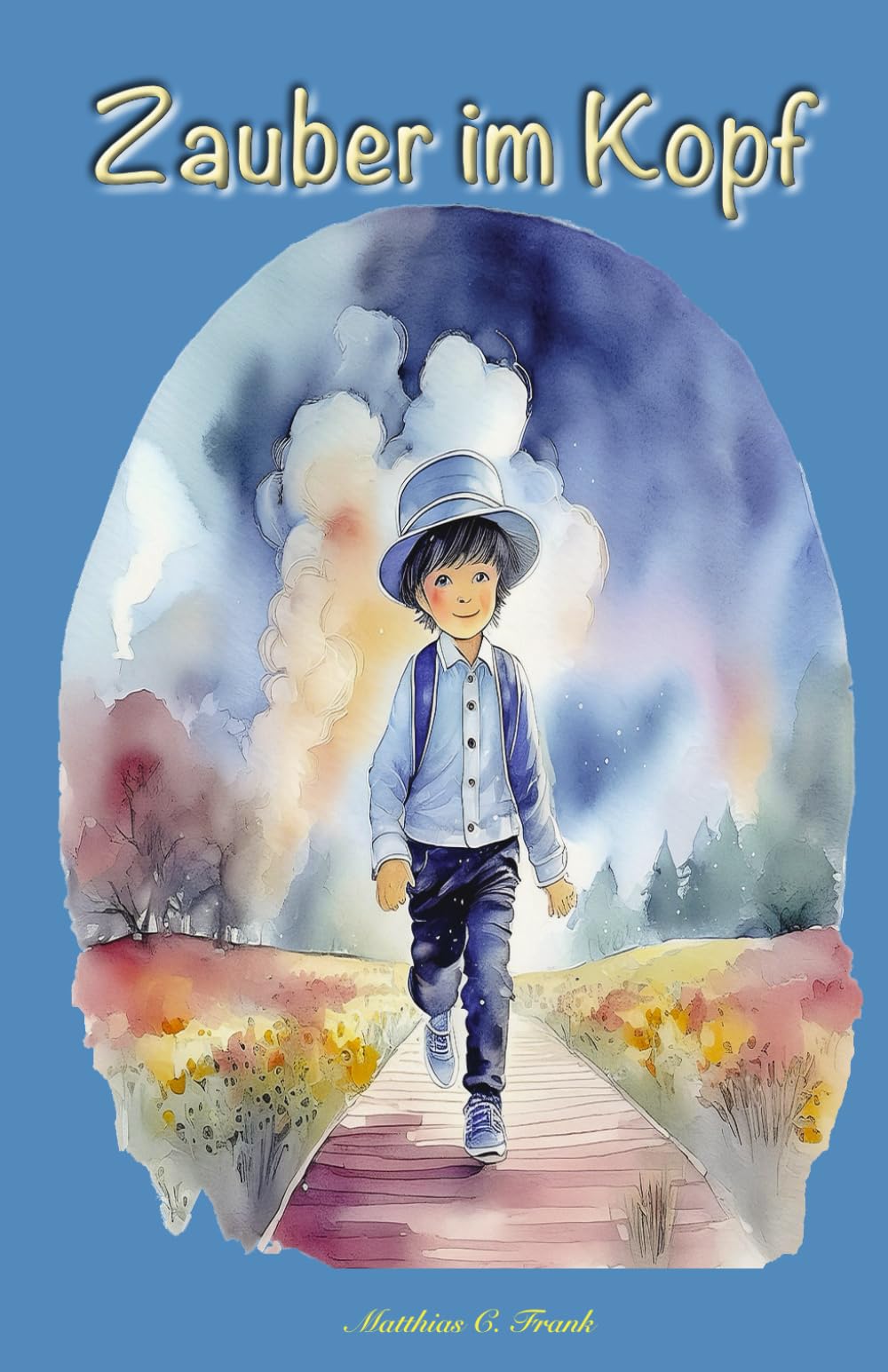 Zauber im Kopf: Inspirierende Geschichten über die Macht deiner Gedanken: Ein (Vor-)Lesebuch für Kinder Lifestyle
