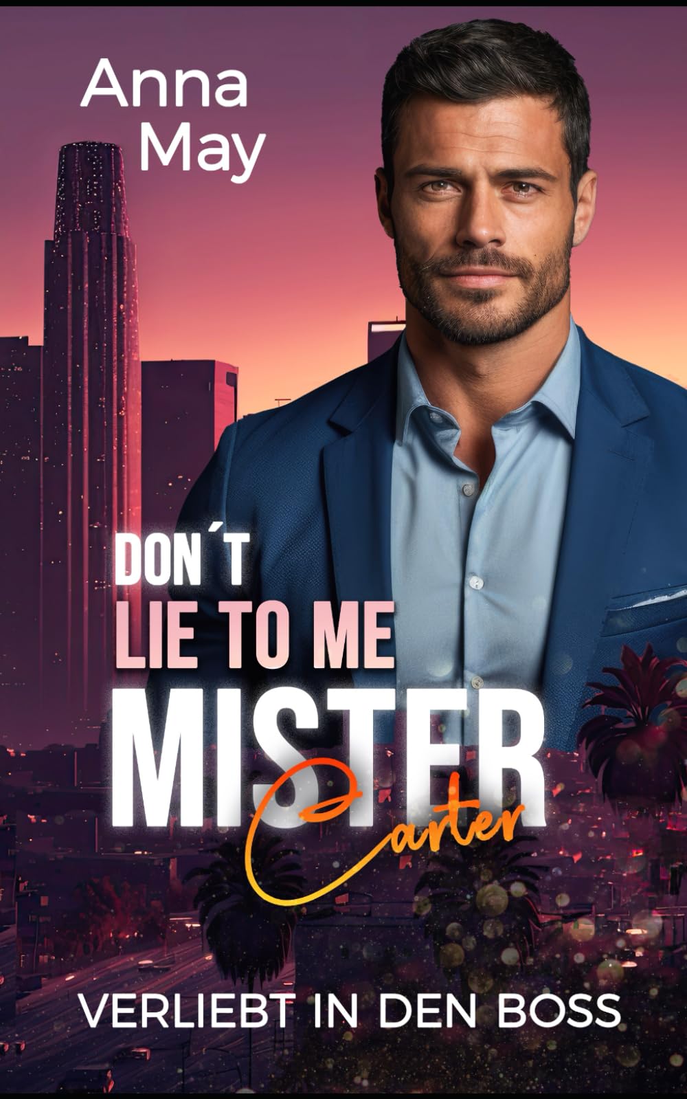 Don't Lie to Me Mister Carter: Verliebt in den Boss (The Wicked Rich Lovers, Band 11) New Adult