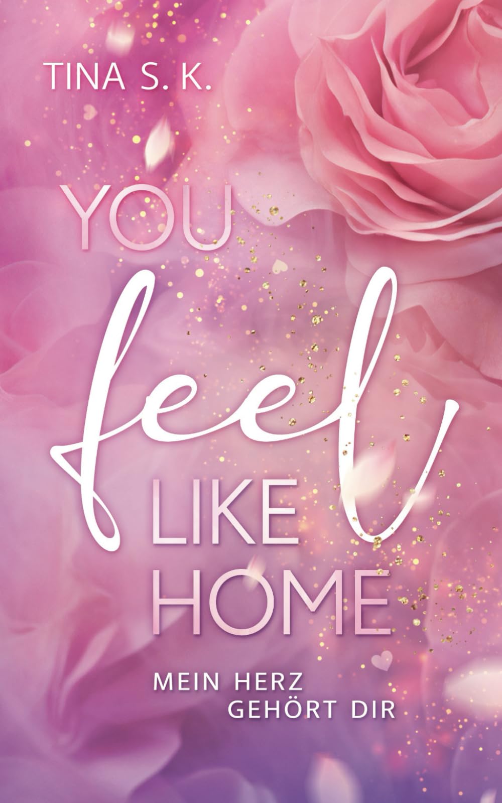 You feel like home: Mein Herz gehört dir Holiday Reading